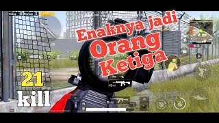 ENAKNYA JADI ORANG KETIGA!! SOLO VS SQUAD 21 KILL PUBG MOBILE!! PLAYER PEMULA!!