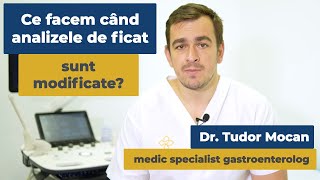 Ce facem când analizele de ficat sunt modificate? | Dr. Tudor Mocan