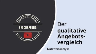 Beschaffung Folge 7 - Der qualitative Angebotsvergleich (Nutzwertanalyse)