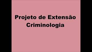 Portfólio Projeto de extensão - Criminologia