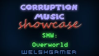 Corruption Music Showcase: SMW Overworld