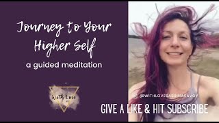 Journey to your Higher Self, Guided Meditation