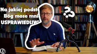 Ziarenko [#12] NA JAKIEJ PODSTAWIE BÓG MOŻE MNIE USPRAWIEDLIWIĆ?