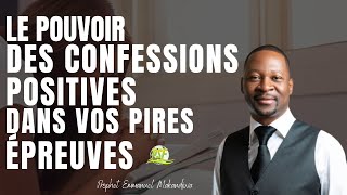 Le Pouvoir des Confessions Positives dans Vos Pires Épreuves // Prophet Emmanuel Makandiwa