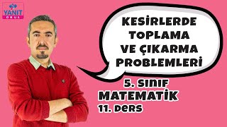 Kesirlerde Toplama ve Çıkarma Problemleri | Kesirler | 5. Sınıf Matematik Konu Anlatımları