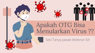 Apakah OTG (Orang Tanpa Gejala) bisa Menularkan Virus SARS-COV-2? | Sesi Tanya Jawab Webinar IDI