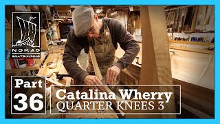 Building the Catalina Wherry - Part 36 - Installing the quarter knees