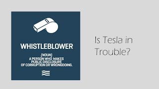 Saboteur or Whistle-blower, is Tesla in trouble?