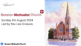 BMC Sunday Morning Service - 4th August 2024 - Led by Rev Lew Greaves