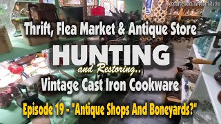 S1E19: Antique Shops and Boneyards? - Thrift Flea Market & Antique Hunting