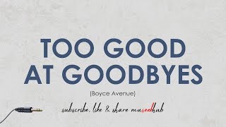 Boyce Avenue Cover - Too Good at Goodbyes by Sam Smith (Lyrics Video) 🎵