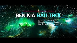 BÊN KIA BẦU TRỜI | Timotheos, Anna | (Official Lyric Video)