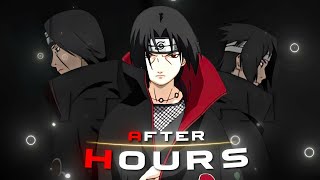 Itachi Uchiha 'Badass' - After Hours Edit | XWERTIZ