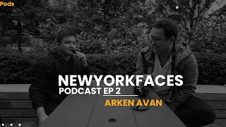 Arken Avan (newyorkfaces) | Invited to White House Without Legal Status in USA| Podcast