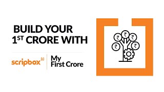 Scripbox My First Crore | How to earn your first crore | Financial independence & early retirement