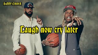 Drake - Laugh Now Cry Later ft. Lil Durk (Cover By D4NNY)