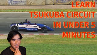 LEARN TSUKUBA CIRCUIT IN UNDER 5 MINUTES (LAPTIME 59s)