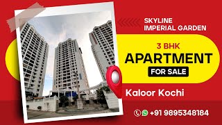 Skyline Imperial Garden 3BHK Apartment for Sale at Kaloor, Kochi | Kochi Real Estate