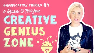 5 Reasons To Find Your Creative Genius Zone | Gamification Theory #4 | Katie Patrick