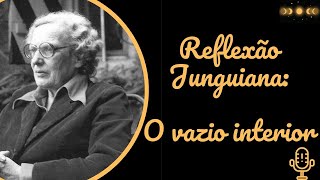 O VAZIO INTERIOR. PSICOLOGIA ANALÍTICA