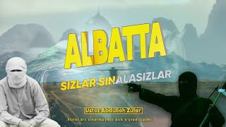 Albatta sizlarni sinaymiz. | Ustoz Abdulloh Zufar.