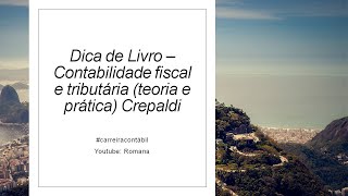 Dica De Livro - Contabilidade fiscal e tributária (teoria e prática) - Crepaldi