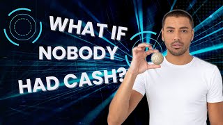 What If Everyone Stopped Using Cash?