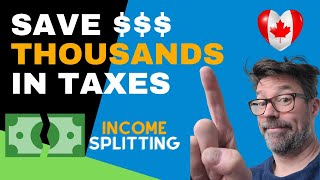 Income Splitting Strategies that will save you thousands in taxes