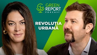 Cum ne recucerim orașul? | Green Report Podcast | Invitat: Bogdan Suditu