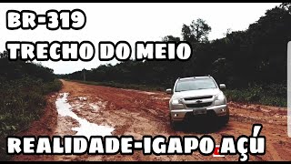 BR 319, TRECHO DO MEIO ENTRE REALIDADE E IGAPÓ AÇÚ, O TRECHO MAIS COMPLICADO DA VIAGEM, 26/09/20