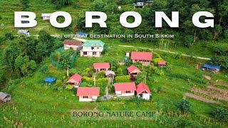 BORONG - An offbeat destination near Ravangla | Borong Nature Camp | South Sikkim |  Detailed Vlog