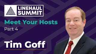 Meet the Linehaul Summit Hosts! Part 4 - Tim Goff