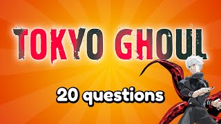 Quiz : Tokyo Ghoul - 20 Questions