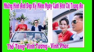 Những Chặng Đường Đã Qua Chợt Nhớ Ngày Như Ngày Hôm Qua . Kỷ Niệm Ngày Cưới Anh Chị Trung An(VT -Vp)