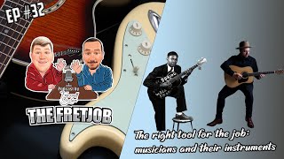 The FretJob Episode #32 The right tool for the job: musicians and their instruments