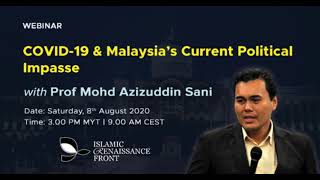 20200808 - Webinar: COVID-19 & Malaysia’s Current Political Impasse - Part1