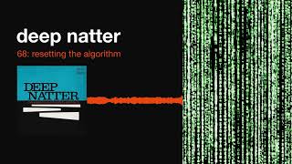 Deep Natter 68: Resetting the Algorithm