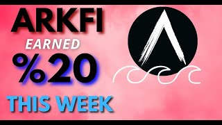 ArkFi  - 20% Earned THIS WEEK!!