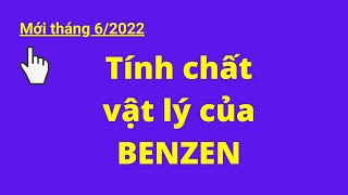 MỚI 2022 | Tính Chất Vật Lý và Hóa Học Của Benzen | Khí Công Nghiệp TP.HCM