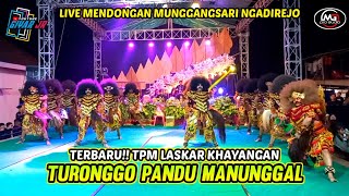 TERBARU!! TPM LASKAR KHAYANGAN TURONGGO PANDU MANUNGGAL LIVE MENDONGAN MUNGGANGSARI NGADIREJO