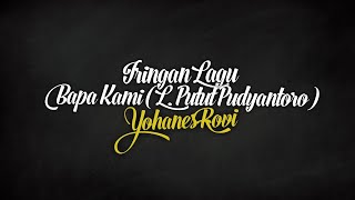 [KARAOKE] BAPA KAMI (PUTUT) - YOHANES ROVI