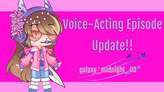 {Voice-Acting Episode Update} *Read description* #TFRIDCAUAudition