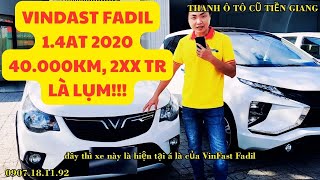 [ĐÃ BÁN] VINFAST FADIL 1.4AT 2020, 40.000 KM, XE GIA ĐÌNH, 2XX TR LÀ LỤM | THANH Ô TÔ CŨ TIỀN GIANG