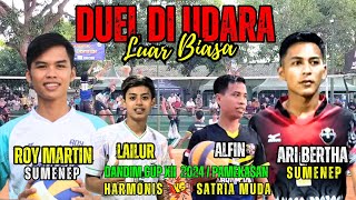 DUEL DI UDARA ROY MARTIN VS ARI BERTHA🔥HARMONIS VS SATRIA MUDA || DANDIM CUP XII 2024 PAMEKASAN.