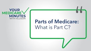 Parts of Medicare: What is Part C?