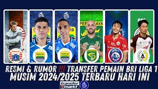 25 TRANSFER TERPANAS ‼️BRI LIGA 1 Musim 2024/2025 Terbaru | Persija Datangkan Pelatih  Inggris ⁉️