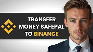 How to Transfer Money from SafePal to Binance (FULL GUIDE)