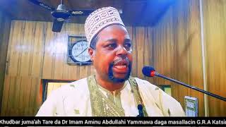 Khudbar juna'a daga masllacin G.R.A 9/2/2024 Tareda Imam Dr Aminu katsina Yammawa