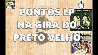 LP NA GIRA DO PRETO VELHO COM LETRA