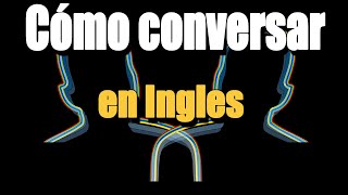 English Conversation 01 │CONVERSACIONES en Ingles 01 │2 Ejercicios de CONVERSACIÓN